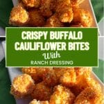 Cauliflower Buffalo Bites on a white platter. A small green banner with recipe title - "Crispy Buffalo Cauliflower Bites" is centered.