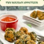 A white platter filled with spinach balls and a ramekin of tomato sauce in the background.